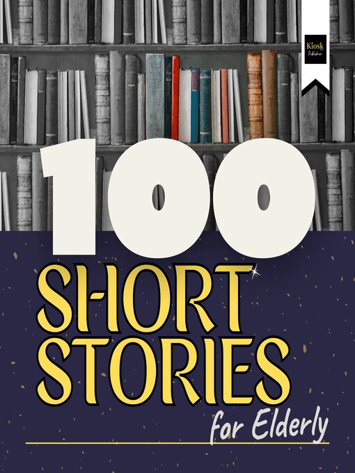 Title details for 100 Short Stories for Elderly by kiosk 2000 Publisher - Available